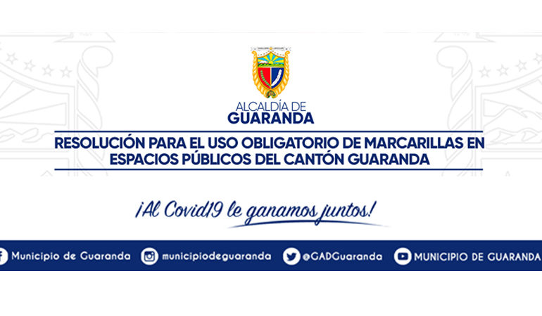 MUNICIPIO DE GUARANDA REGULA EL USO OBLIGATORIO DE MASCARILLAS EN ESPACIOS PÚBLICOS